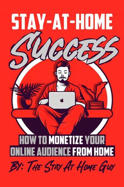 Stay-At-Home Success (eBook, ePUB)