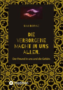 Die verborgene Macht in uns allen. - Duymaz, Sami