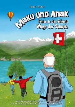 Maku und Anak Ferien in der Schweiz Wiege der Schweiz - Nützi, Peter