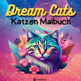 Katzen Malbuch Dream Cats Ausmalbuch mit 30 fantasievollen Katzenmotiven zum Ausmalen für Erwachsene, Frauen, Teenager, mit Mandalas Traum Weltall Weltraum