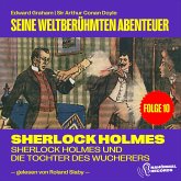 Sherlock Holmes und die Tochter des Wucherers (Seine weltberühmten Abenteuer, Folge 10) (MP3-Download)
