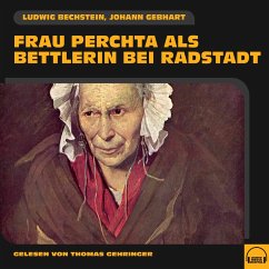 Frau Perchta als Bettlerin bei Radstadt (MP3-Download) - Bechstein, Ludwig; Gebhart, Johann