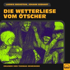 Die Wetterliese vom Ötscher (MP3-Download) - Gebhart, Johann; Bechstein, Ludwig