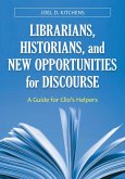 Librarians, Historians, and New Opportunities for Discourse (eBook, ePUB)
