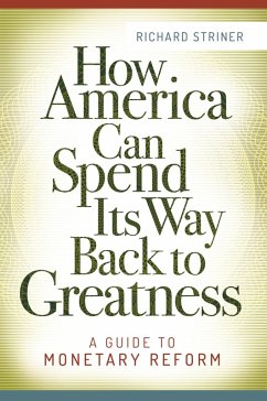 How America Can Spend Its Way Back to Greatness (eBook, ePUB) - Striner, Richard
