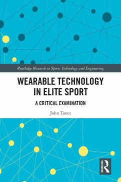 Wearable Technology in Elite Sport (eBook, ePUB) - Toner, John
