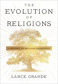 The Evolution of Religions (eBook, ePUB)