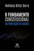 O Fundamento Constitucional da Proteção de Dados (eBook, ePUB)