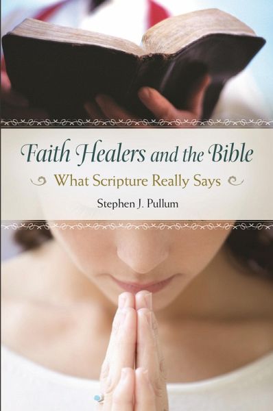 Faith Healers and the Bible (eBook, ePUB) Faith Healers and the Bible (eBook, ePUB)