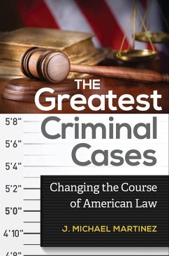 The Greatest Criminal Cases (eBook, ePUB) - Martinez, J. Michael