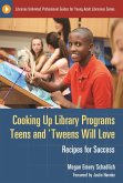 Cooking Up Library Programs Teens and 'Tweens Will Love (eBook, ePUB) Cooking Up Library Programs Teens and 'Tweens Will Love (eBook, ePUB)