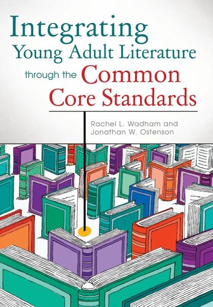 Integrating Young Adult Literature through the Common Core Standards (eBook, ePUB) Integrating Young Adult Literature through the Common Core Standards (eBook, ePUB)