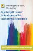 Neue Perspektiven einer kulturwissenschaftlich orientierten Literaturdidaktik (eBook, PDF)