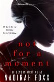 Not For A Moment (eBook, ePUB) Not For A Moment (eBook, ePUB)