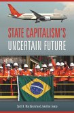 State Capitalism's Uncertain Future (eBook, ePUB) State Capitalism's Uncertain Future (eBook, ePUB)