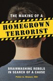 The Making of a Homegrown Terrorist (eBook, ePUB)
