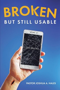 BROKEN BUT STILL USABLE (eBook, ePUB) - A. Hales, Pastor Joshua