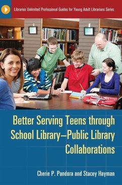 Cover Better Serving Teens through School Library-Public Library Collaborations (eBook, ePUB)