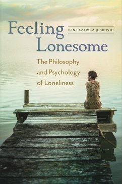 Feeling Lonesome (eBook, ePUB) - Mijuskovic, Ben Lazare