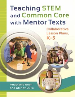 Teaching STEM and Common Core with Mentor Texts (eBook, ePUB) - Suen, Anastasia; Duke, Shirley L.