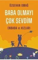 Baba Olmayi Cok Sevdim - Enbaba ve Kizlari - Omag, Özgehan