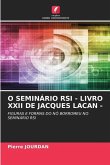 O SEMINÁRIO RSI - LIVRO XXII DE JACQUES LACAN -