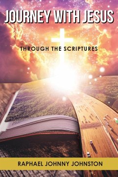 Journey with Jesus through the Scriptures - Johnston, Raphael Johnny