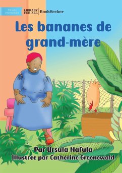 Grandma's Bananas - Les bananes de grand-mère - Nafula, Ursula