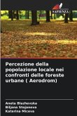 Percezione della popolazione locale nei confronti delle foreste urbane ( Aerodrom)