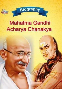 Biography of Mahatma Gandhi and Acharya Chanakya - Verma, Priyanka