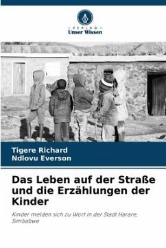 Das Leben auf der Straße und die Erzählungen der Kinder - Richard, Tigere;Everson, Ndlovu