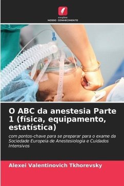 O ABC da anestesia Parte 1 (física, equipamento, estatística) - Tkhorevsky, Alexei Valentinovich