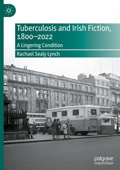 Tuberculosis and Irish Fiction, 1800¿2022 - Sealy Lynch, Rachael