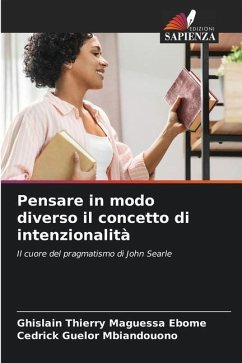 Pensare in modo diverso il concetto di intenzionalità - MAGUESSA EBOME, Ghislain Thierry;MBIANDOUONO, Cedrick Guelor