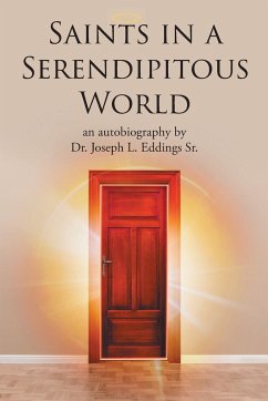 Saints in a Serendipitous World - Eddings Sr., Joseph L.