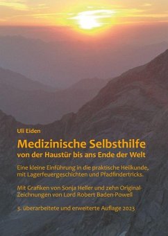 Medizinische Selbsthilfe von der Haustür bis ans Ende der Welt - Eiden, Uli