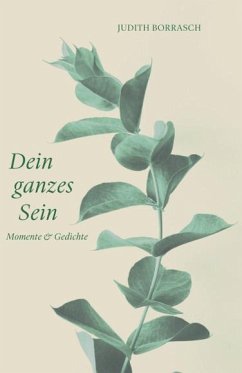 Dein ganzes Sein - Borrasch, Judith