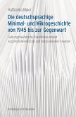 Die deutschsprachige Minimal- und Mikrogeschichte von 1945 bis zur Gegenwart (eBook, PDF)