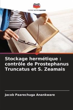 Stockage hermétique : contrôle de Prostephanus Truncatus et S. Zeamais - Anankware, Jacob Paarechuga