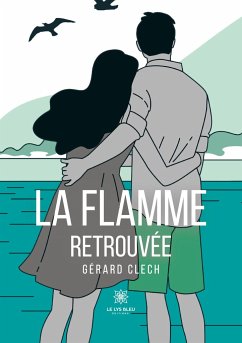 La flamme retrouvée - Gérard Clech