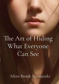 The Art of Hiding What Everyone Can See - Szymanski, Aften Brook