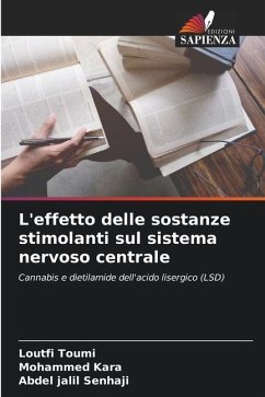 L'effetto delle sostanze stimolanti sul sistema nervoso centrale - Toumi, Loutfi;Kara, Mohammed;Senhaji, Abdel jalil