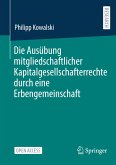 Die Ausübung mitgliedschaftlicher Kapitalgesellschafterrechte durch eine Erbengemeinschaft