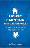 House Flipping Unleashed