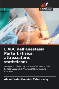 L'ABC dell'anestesia Parte 1 (fisica, attrezzature, statistiche) - Tkhorevsky, Alexei Valentinovich