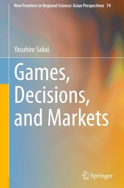 Games, Decisions, and Markets - Sakai, Yasuhiro