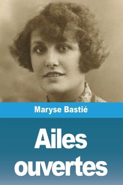 Ailes ouvertes - Bastié, Maryse