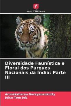 Diversidade Faunística e Floral dos Parques Nacionais da Índia: Parte III - Narayanankutty, Arunaksharan;Job, Joice Tom