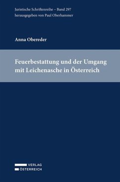 Feuerbestattung und der Umgang mit Leichenasche in Österreich - Obereder, Anna