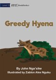 Greedy Hyena